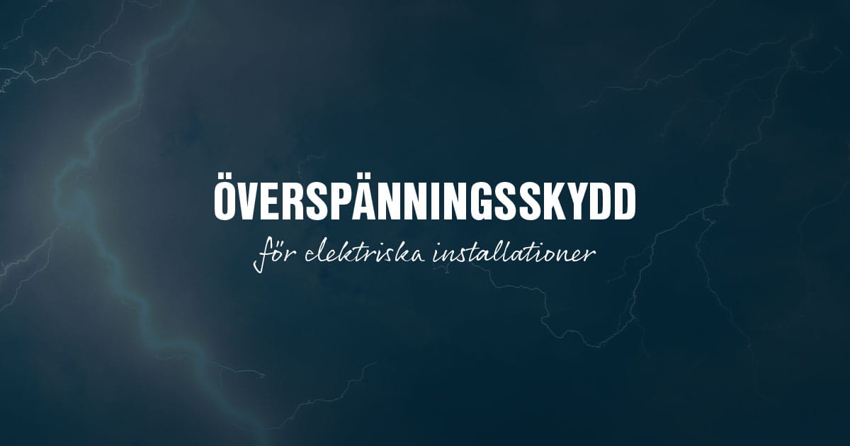 Så väljer du rätt överspänningsskydd – steg för steg