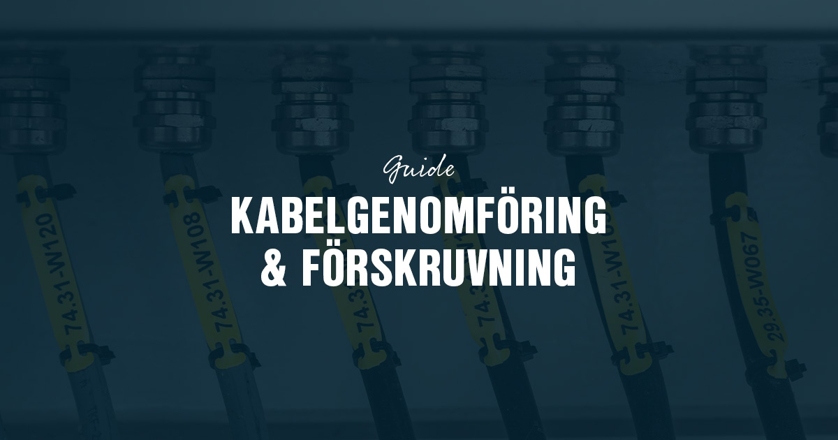 Guide: Kabelgenomföring eller förskruvning – så väljer du rätt lösning