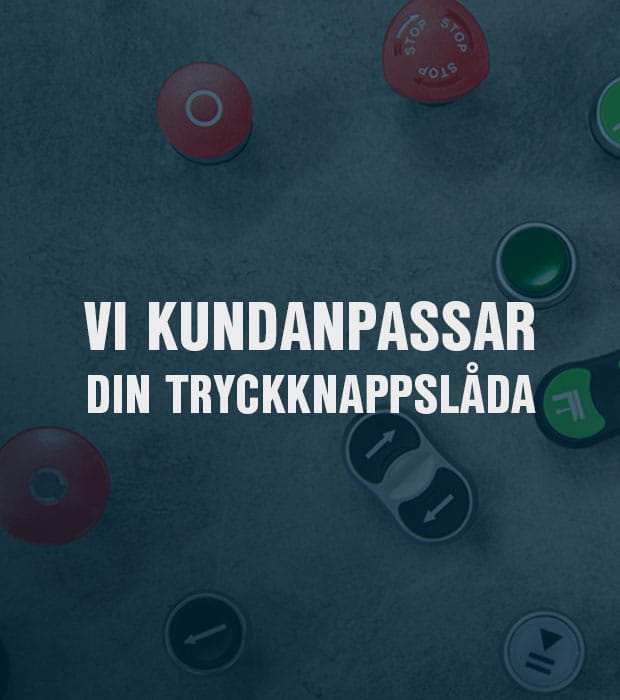 Vi kundanpassar din tryckknappslåda