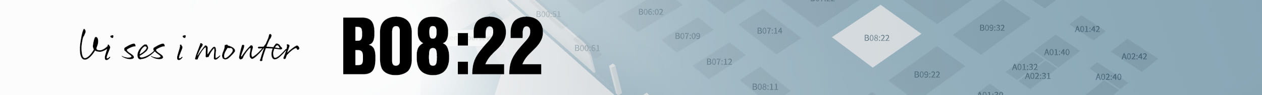 Vi ses i monter B0822